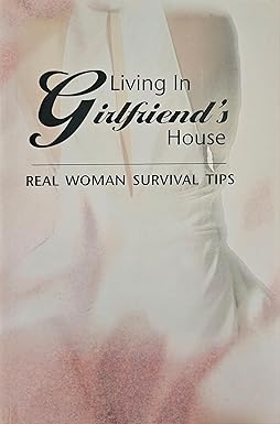 Living in Girlfriend's House: Real Woman Survival Tips Paperback by Princess Ivori